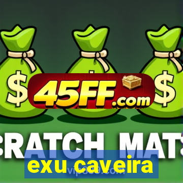 exu caveira